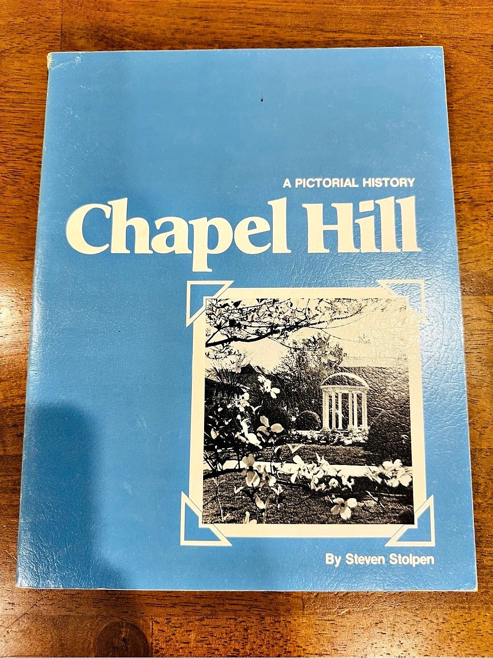 Chapel Hill: A Pictorial History Book 1978 Steven Stolpen